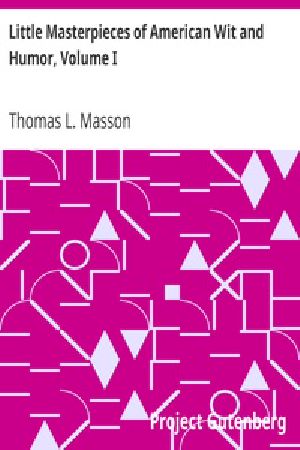 [Gutenberg 21196] • Little Masterpieces of American Wit and Humor, Volume I